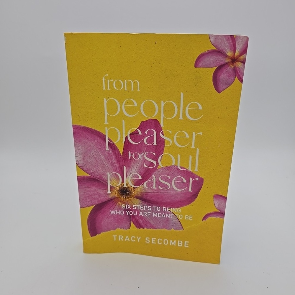 FROM‎ PEOPLE PLEASER TO SOUL PLEASER: Six Steps to Being Who You